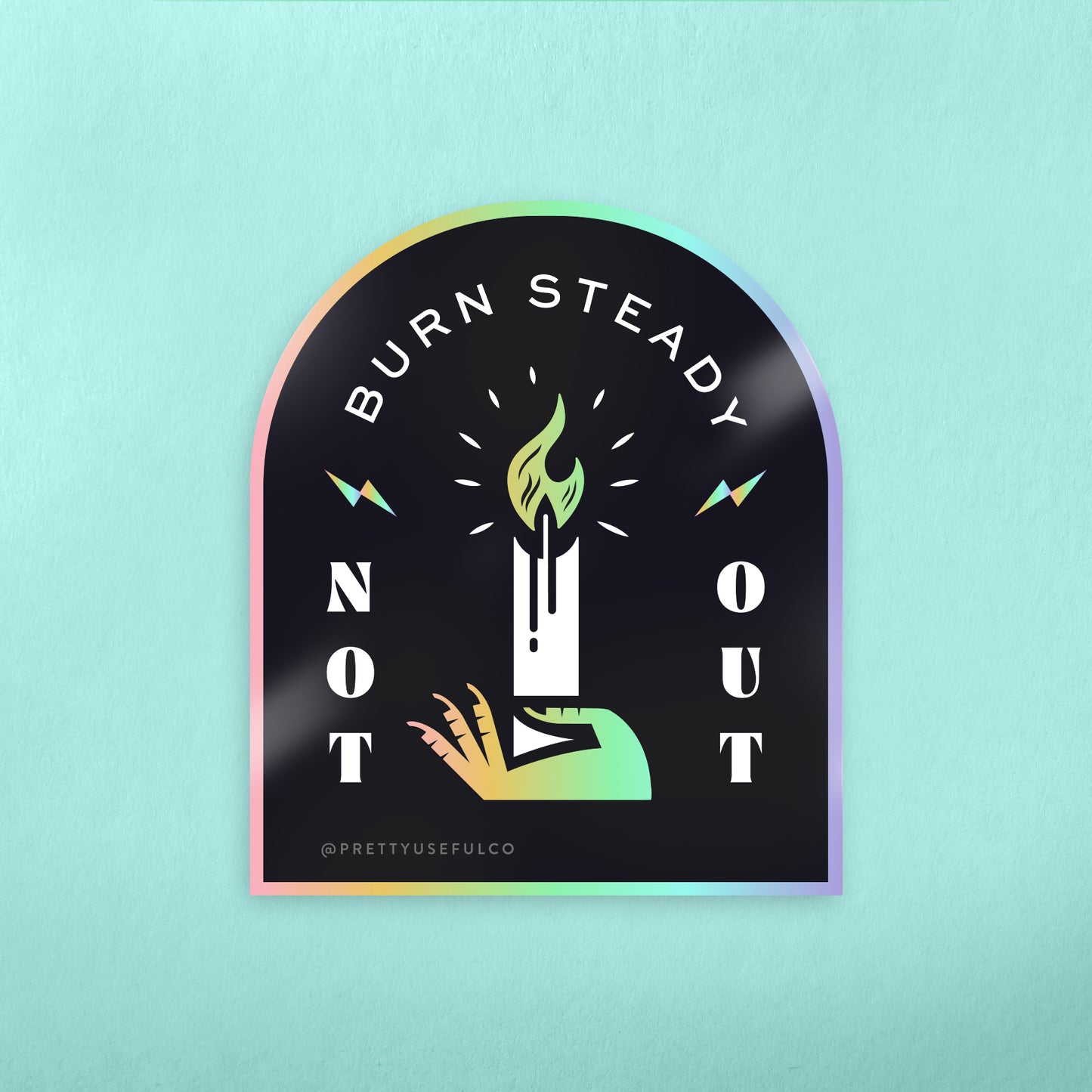 Burn Steady Sticker