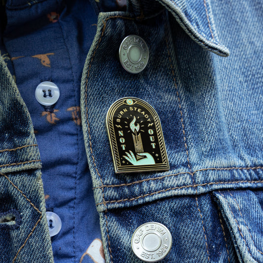 Burn Steady, Not Out Enamel Pin