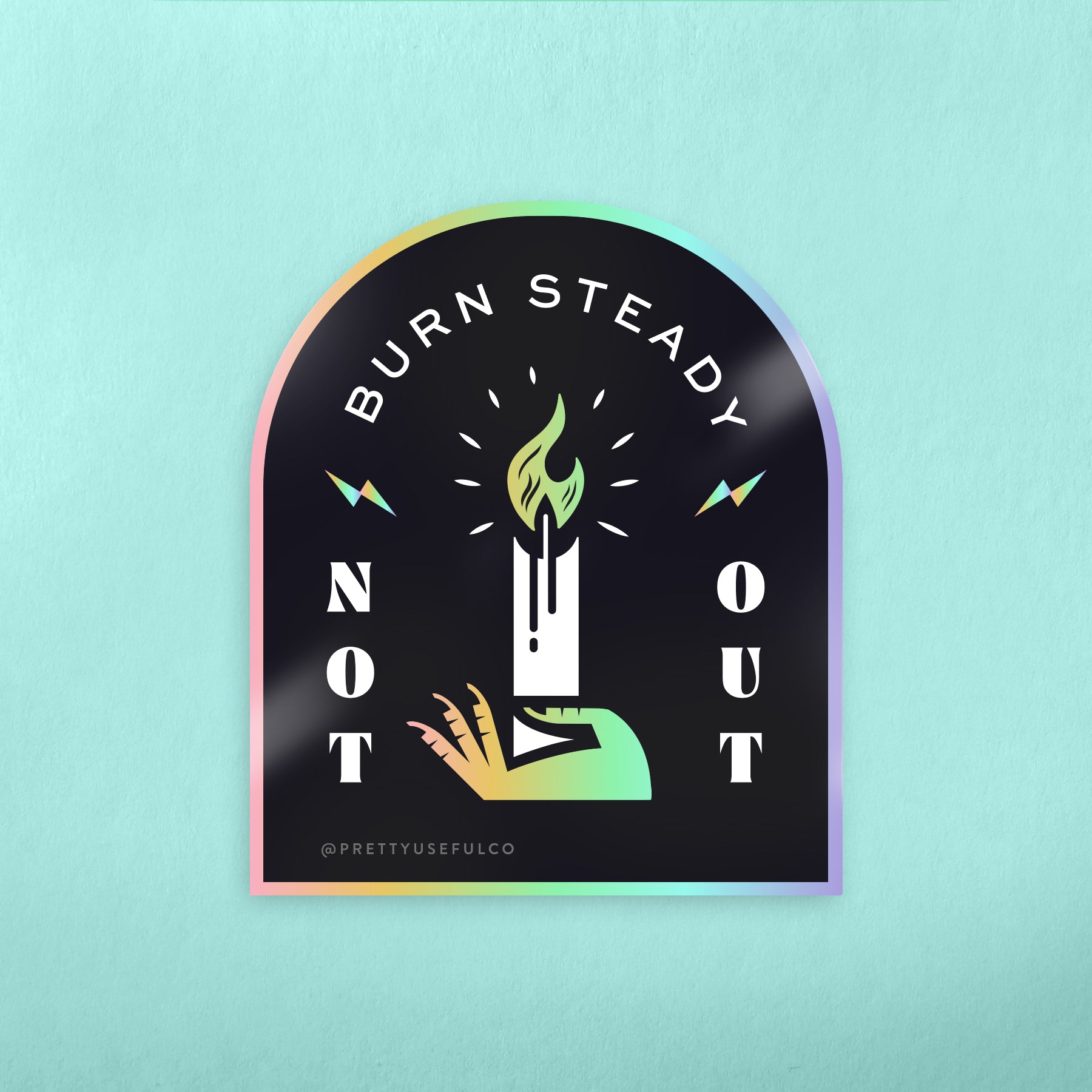 Burn Steady Sticker – Pretty Useful Co.